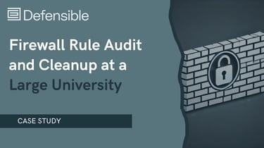 Firewall Rule Audit and Cleanup at a Large University