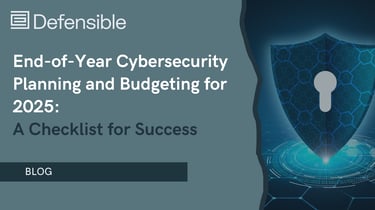 End-of-Year Cybersecurity Planning and Budgeting for 2025: A Checklist for Success