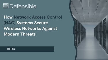 How Network Access Control Systems Secure Wireless Networks Against Modern Threats